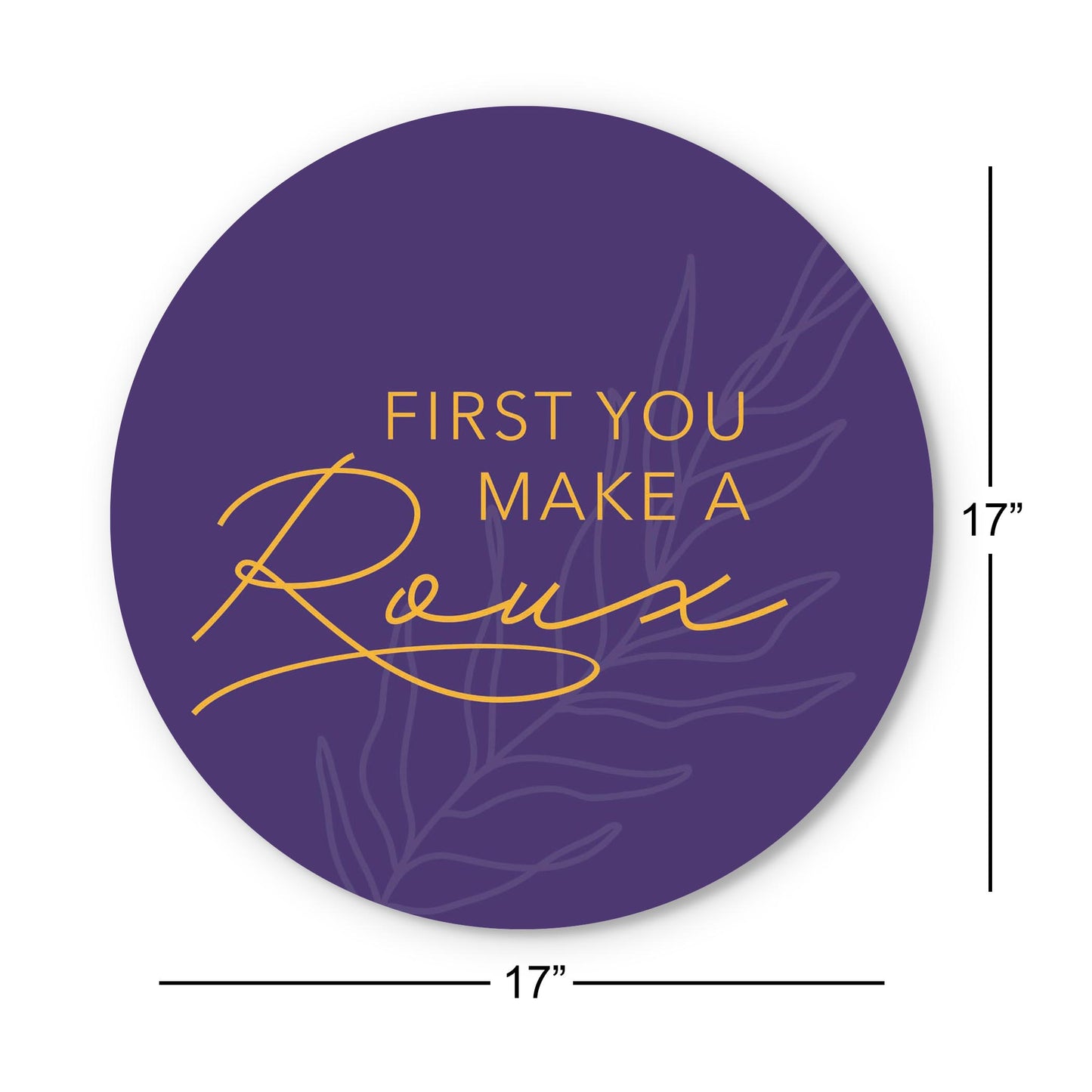 Purple Gold Louisiana First You Make A Roux | Wood Sign | Eaches | Min 1