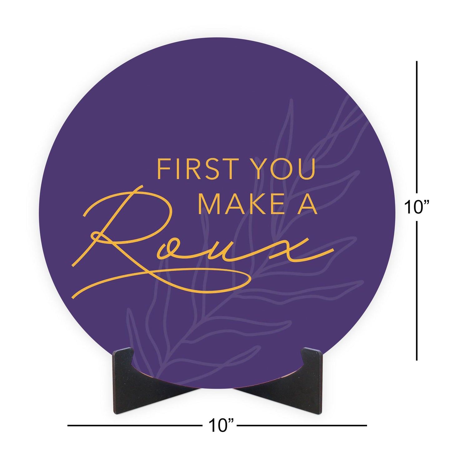 Purple Gold Louisiana First You Make A Roux | Wood Sign | Eaches | Min 1