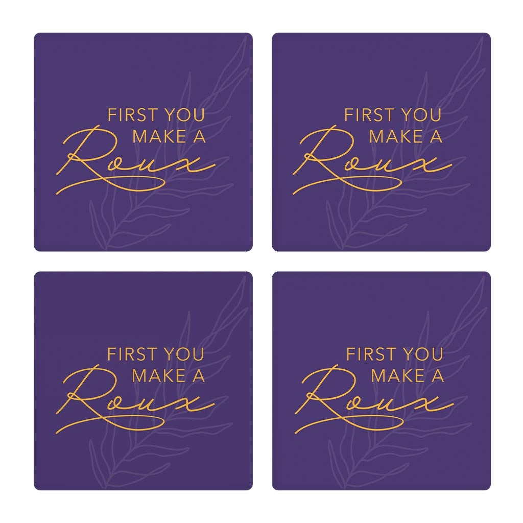 Purple Gold Louisiana First You Make A Roux | Absorbent Coasters | Set of 4 | Min 2