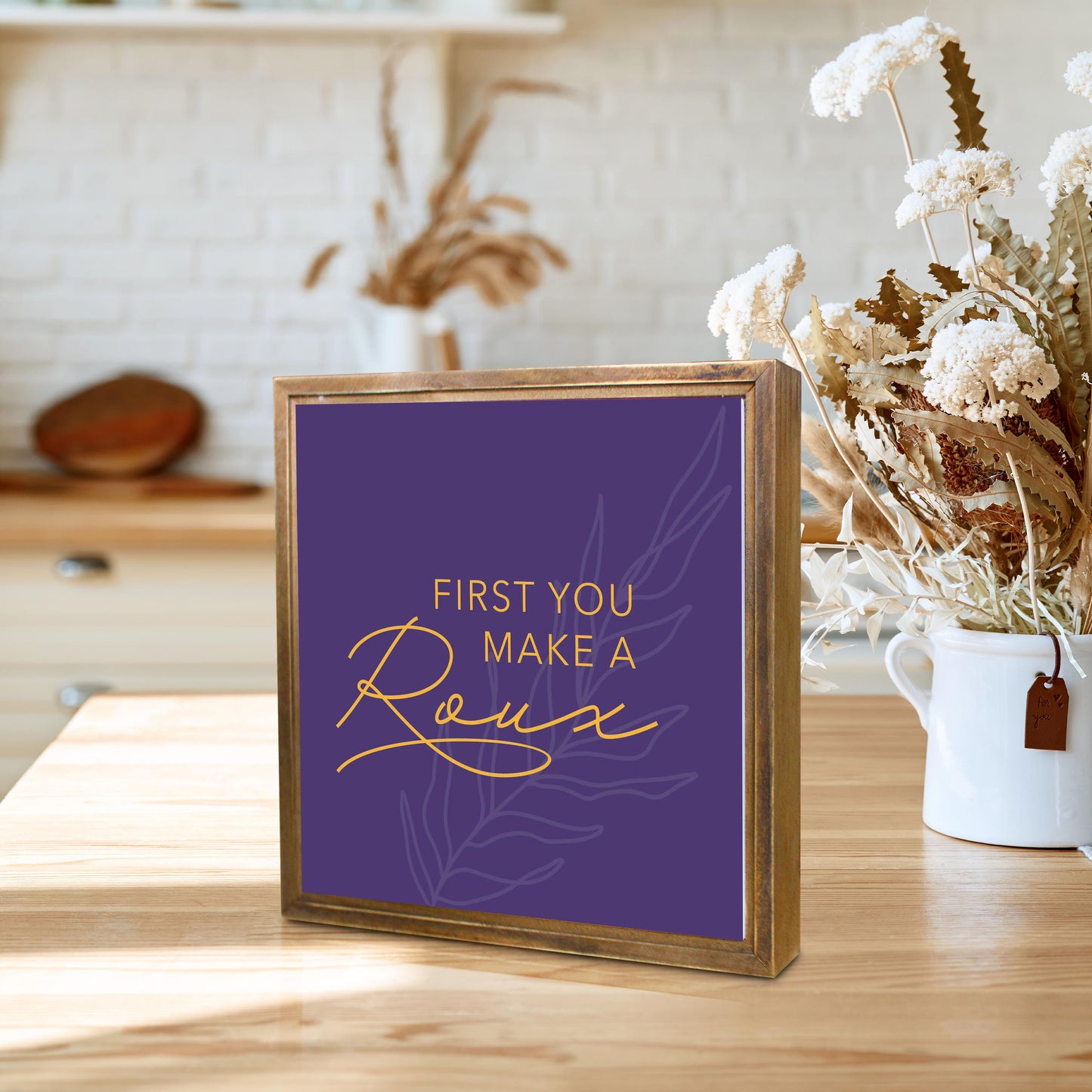 Purple Gold Louisiana First You Make A Roux | Wood Sign | Eaches | Min 1