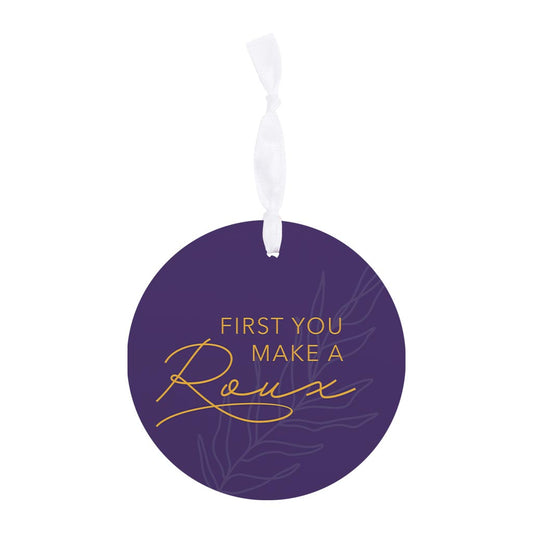 Purple Gold Louisiana First You Make A Roux | Wood Ornament | Eaches | Min 6