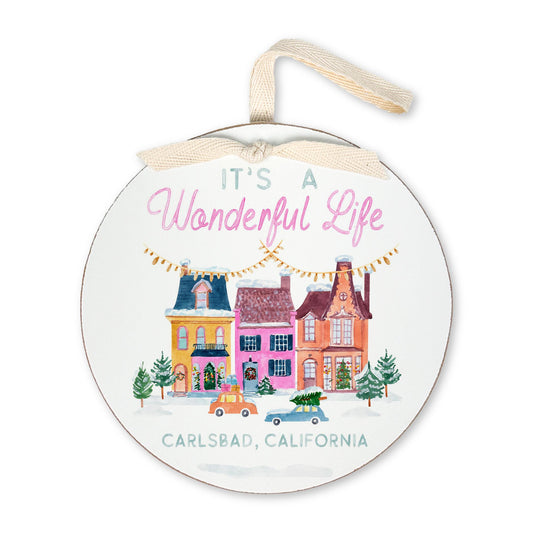 6" Round Ornament-It's a Wonderful Life Carlsbad California