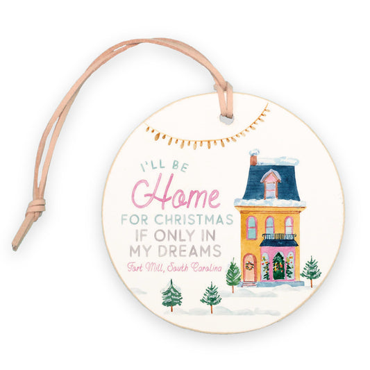 4" Round Ornament-I'll Be Home For Christmas Fort Mill South Carolina