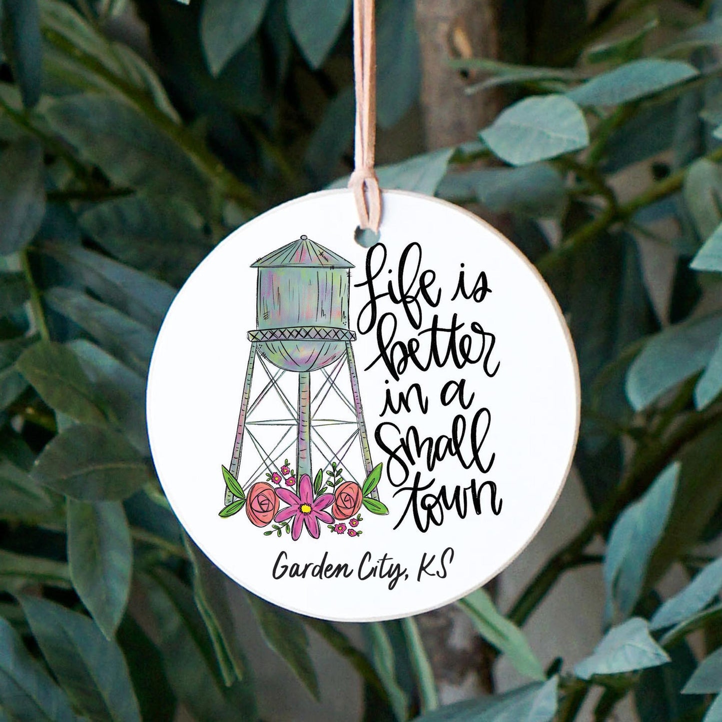 4" Round Ornament-Life Is Better In A Small Town Garden City Kansas -2