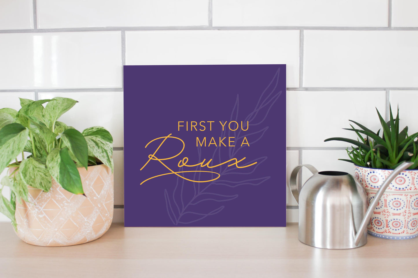 Purple Gold Louisiana First You Make A Roux | Wood Sign | Eaches | Min 2