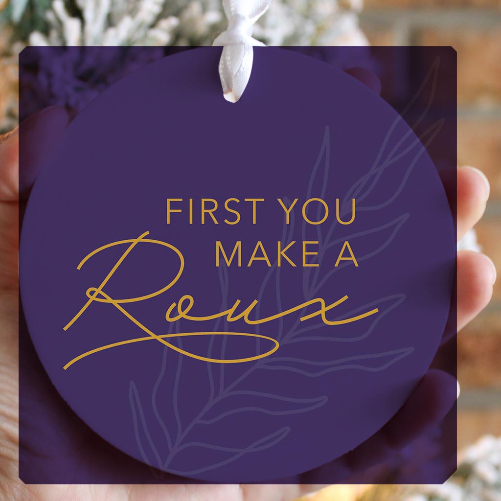 Purple Gold Louisiana First You Make A Roux | Wood Ornament | Eaches | Min 6