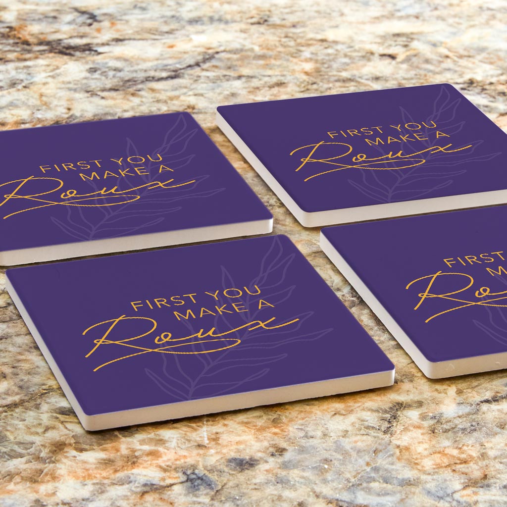 Purple Gold Louisiana First You Make A Roux | Absorbent Coasters | Set of 4 | Min 2