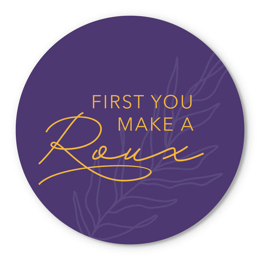 Purple Gold Louisiana First You Make A Roux | Wood Sign | Eaches | Min 1