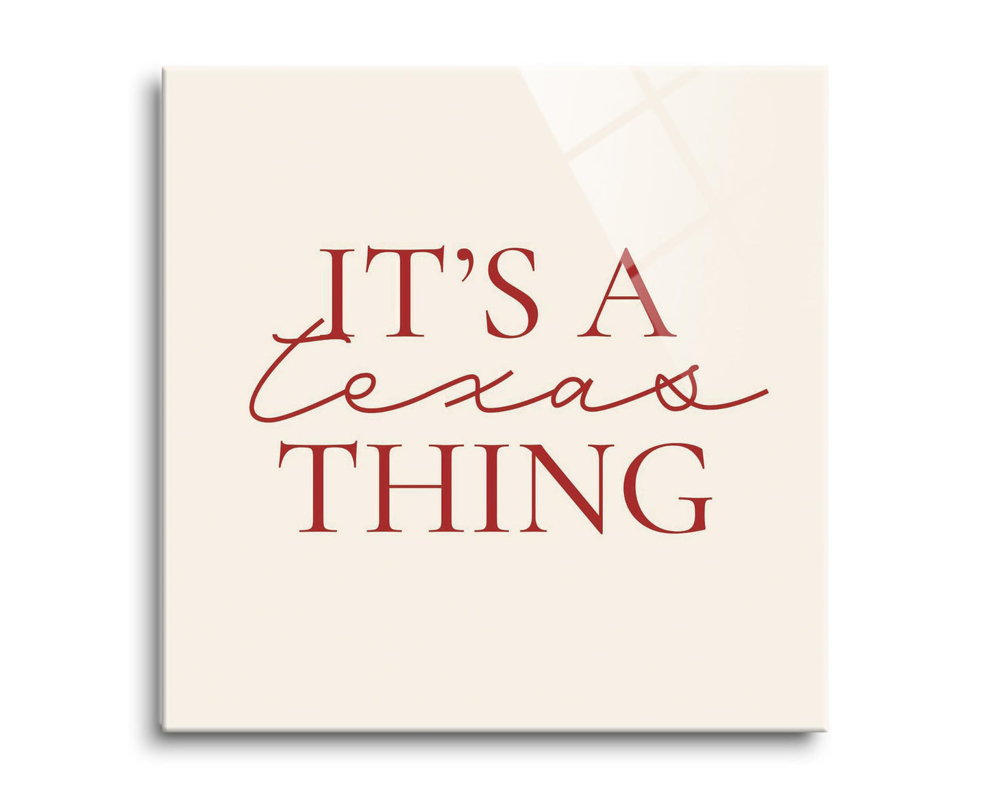 Modern Minimalist Texas It S A Texas Thing | Hi-Def Glass Art | Eaches | Min 2