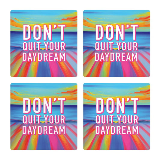 Dont Quit Your Daydream | Absorbent Coasters | Set of 4 | Min 2