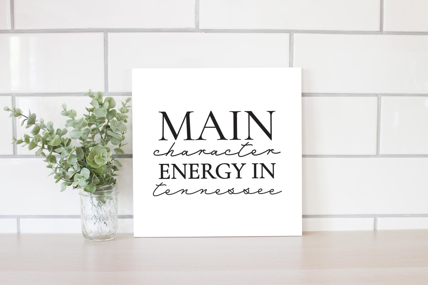 Minimalist B&W Tennessee Main Character Energy | Wood Sign | Eaches | Min 2