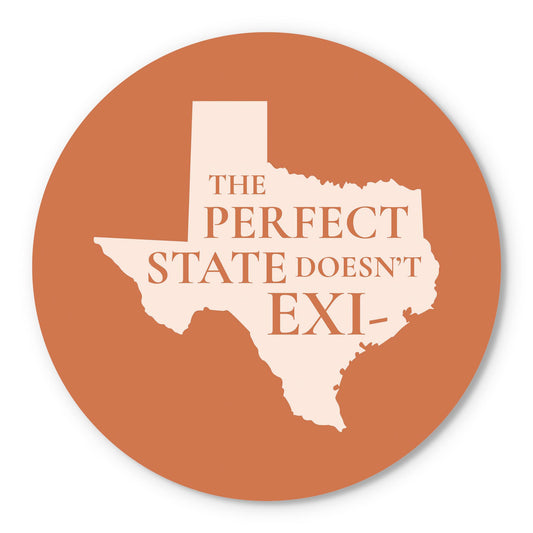 Modern Minimalist Texas The Perfect State Doesnt Exi | Wood Sign | Eaches | Min 1