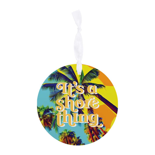 Its A Shore Thing| Wood Ornament | Eaches | Min 6