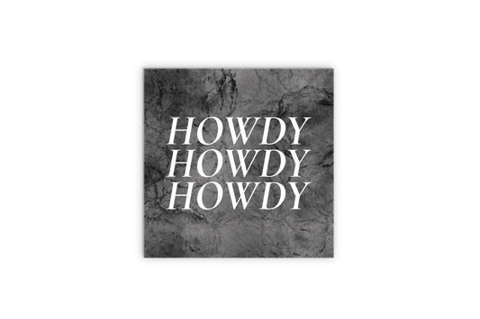 Minimalistic B&W Texas Textured Howdy | Wood Sign | Eaches | Min 2