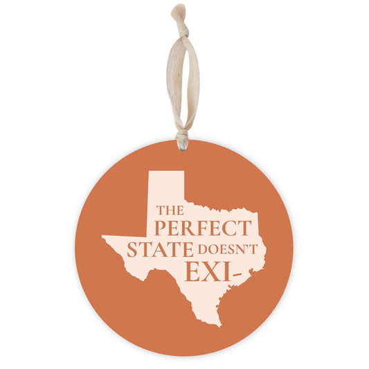 Modern Minimalist Texas The Perfect State Doesnt Exi | Wood Ornament | Eaches | Min 1