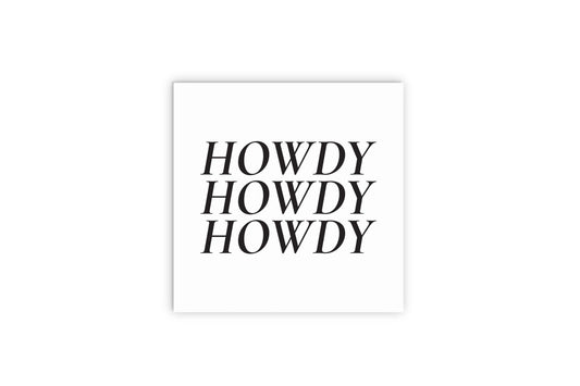 Minimalistic B&W Texas Howdy | Wood Sign | Eaches | Min 2